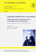 Christian Gottfried Nees von Esenbeck . Politik und Naturwissenschaften in der ersten Hälfte des 19. Jahrhunderts