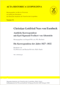Christian Gottfried Nees von Esenbeck. Amtliche Korrespondenz mit Karl Sigmund Freiherr von Altenstein